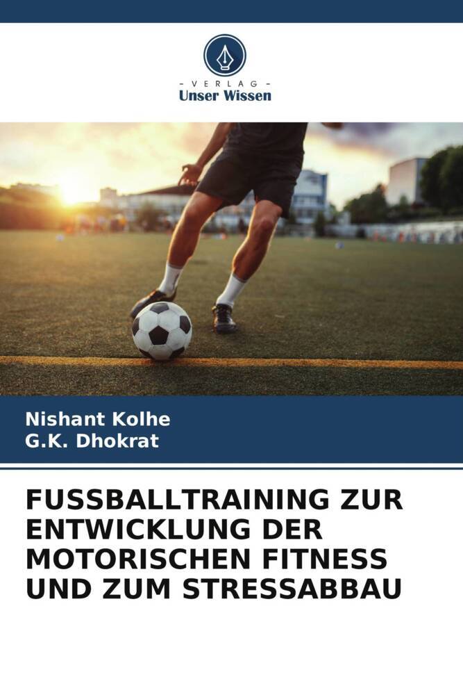 FUSSBALLTRAINING ZUR ENTWICKLUNG DER MOTORISCHEN FITNESS UND ZUM STRESSABBAU