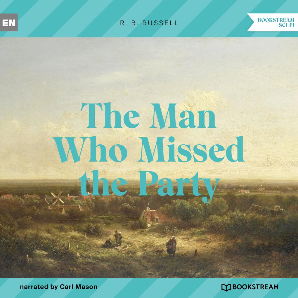 The Man Who Missed the Party