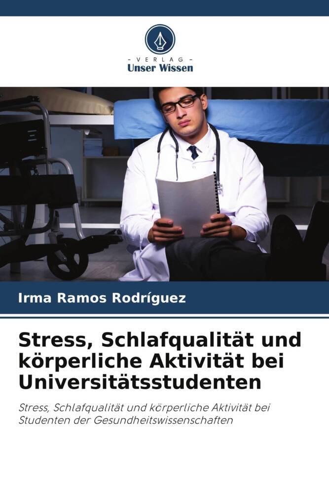 Stress Schlafqualität und körperliche Aktivität bei Universitätsstudenten