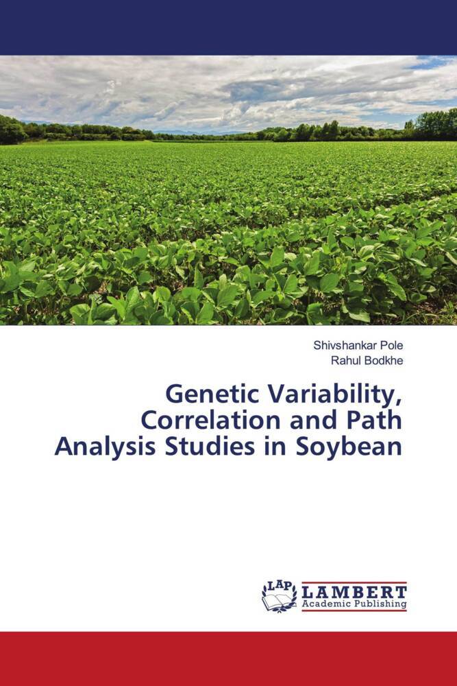 Genetic Variability Correlation and Path Analysis Studies in Soybean