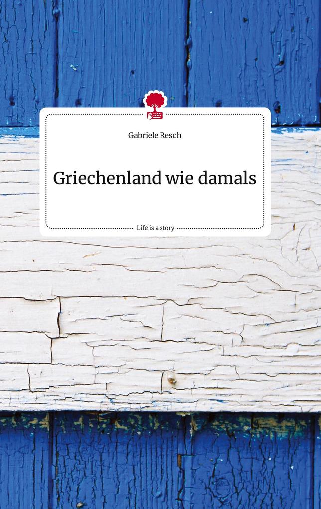 Image of Griechenland wie damals. Life is a Story - story.one