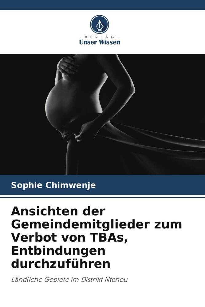 Ansichten der Gemeindemitglieder zum Verbot von TBAs Entbindungen durchzuführen