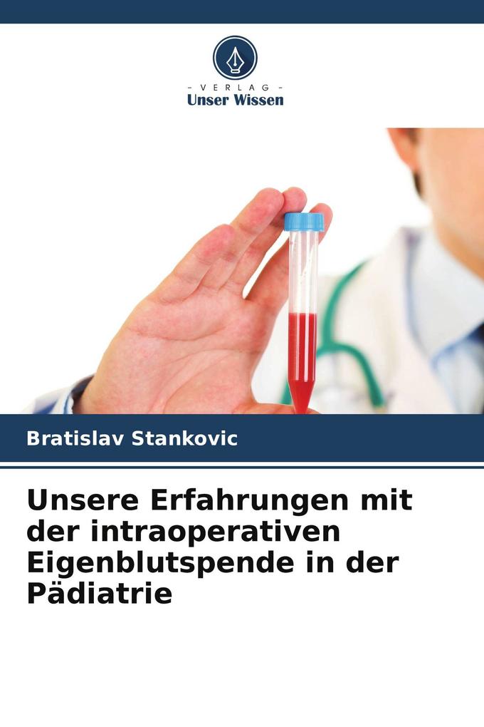 Unsere Erfahrungen mit der intraoperativen Eigenblutspende in der Pädiatrie