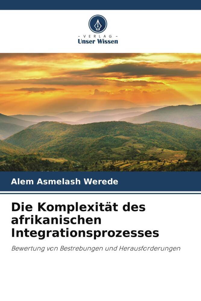 Die Komplexität des afrikanischen Integrationsprozesses