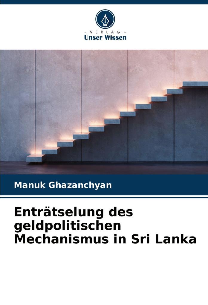 Enträtselung des geldpolitischen Mechanismus in Sri Lanka