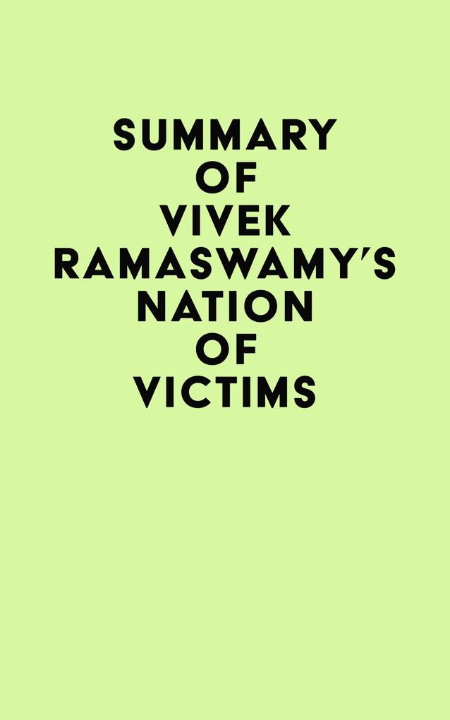 Summary of Vivek Ramaswamy‘s Nation of Victims