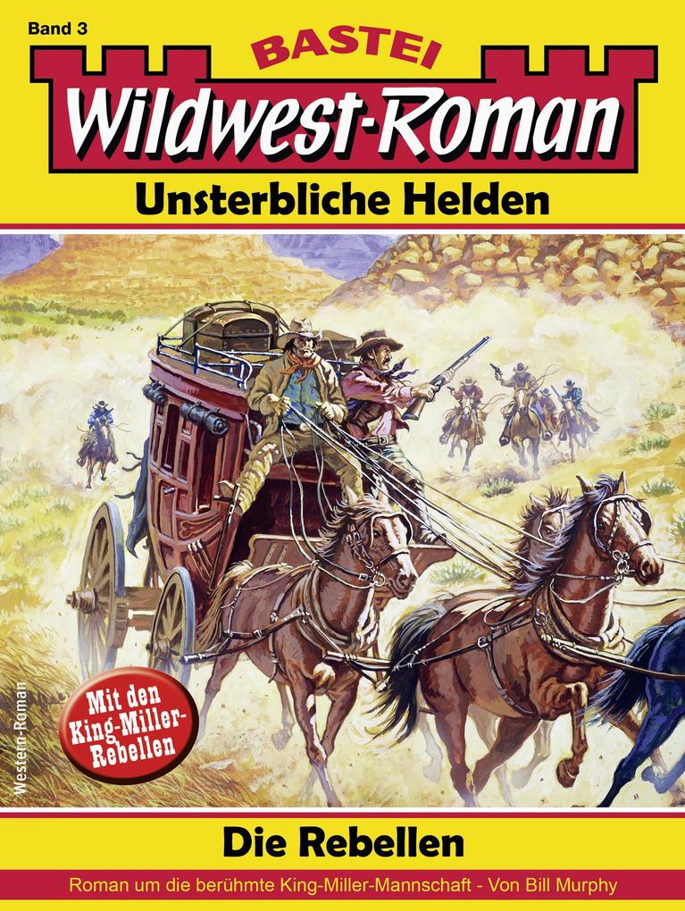 Wildwest-Roman - Unsterbliche Helden 3