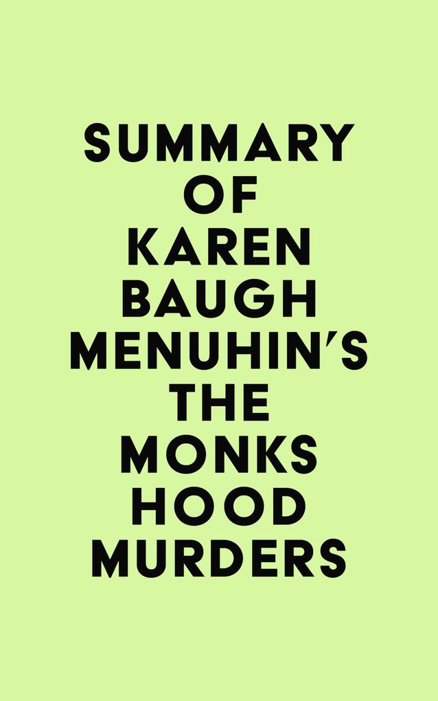 Summary of Karen Baugh Menuhin‘s The Monks Hood Murders