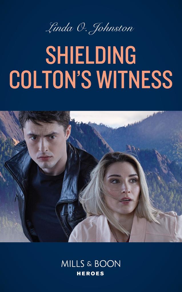 Shielding Colton‘s Witness (The Coltons of Colorado Book 10) (Mills & Boon Heroes)