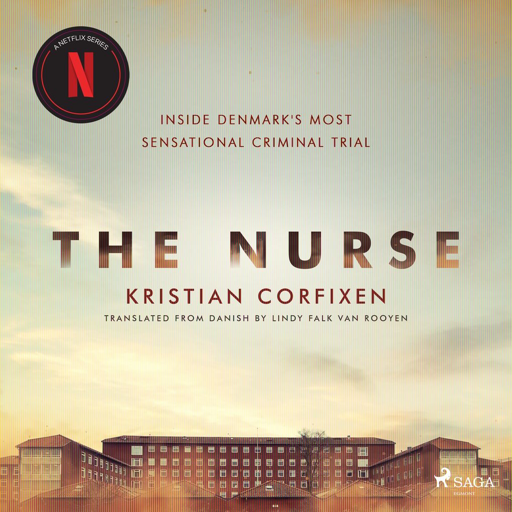 The Nurse: Inside Denmark‘s Most Sensational Criminal Trial