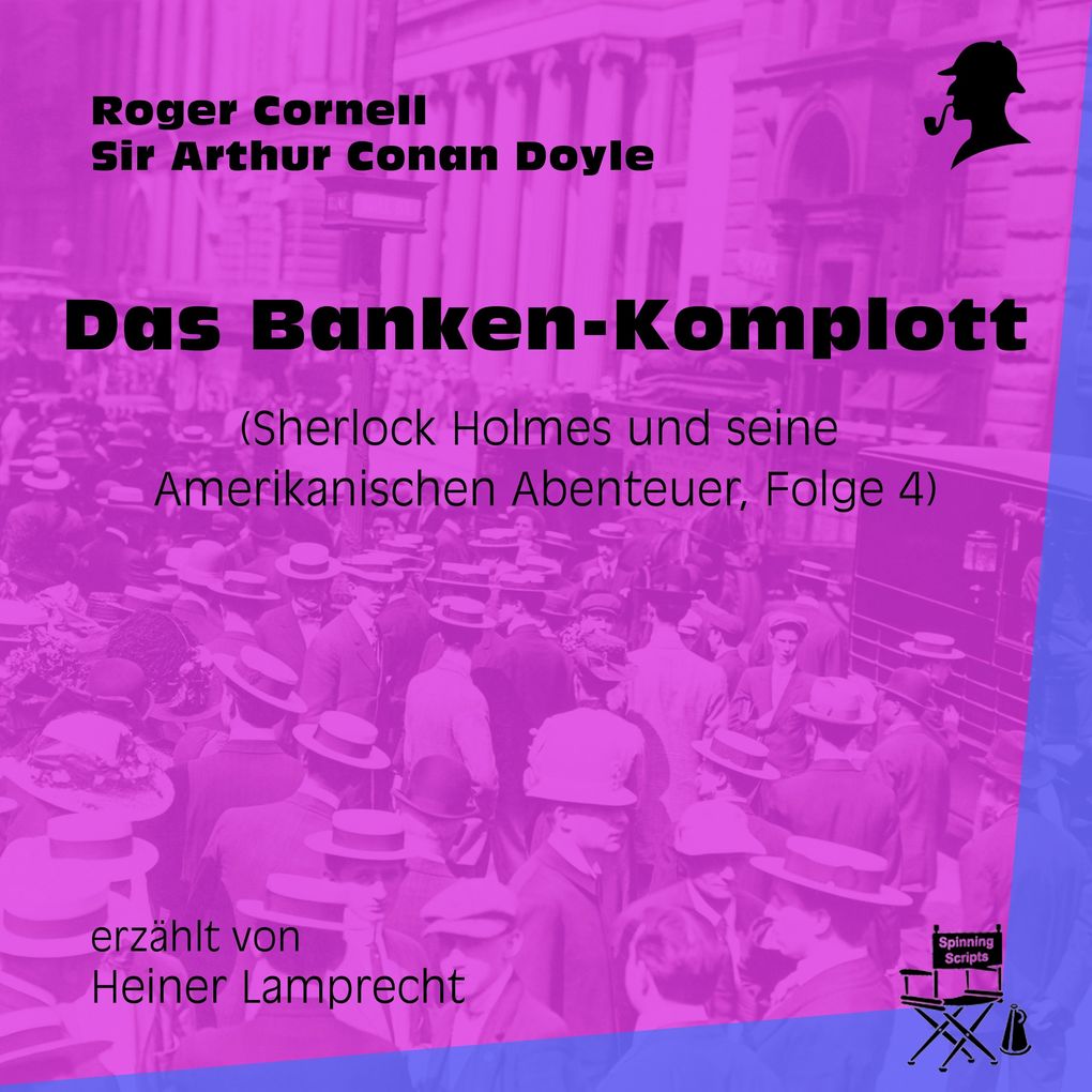 Das Banken-Komplott (Sherlock Holmes und seine Amerikanischen Abenteuer Folge 4)