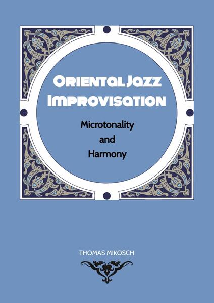Oriental Jazz Improvisation - Microtonality and Harmony