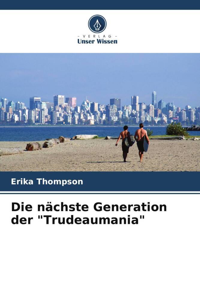 Die nächste Generation der 'Trudeaumania'