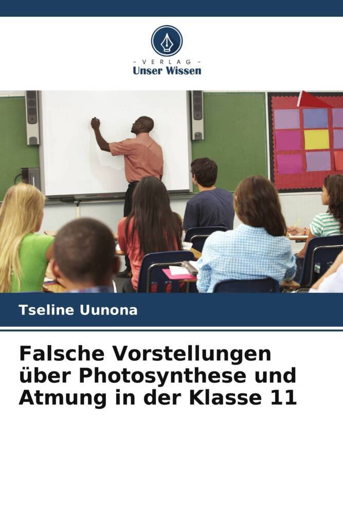 Falsche Vorstellungen über Photosynthese und Atmung in der Klasse 11