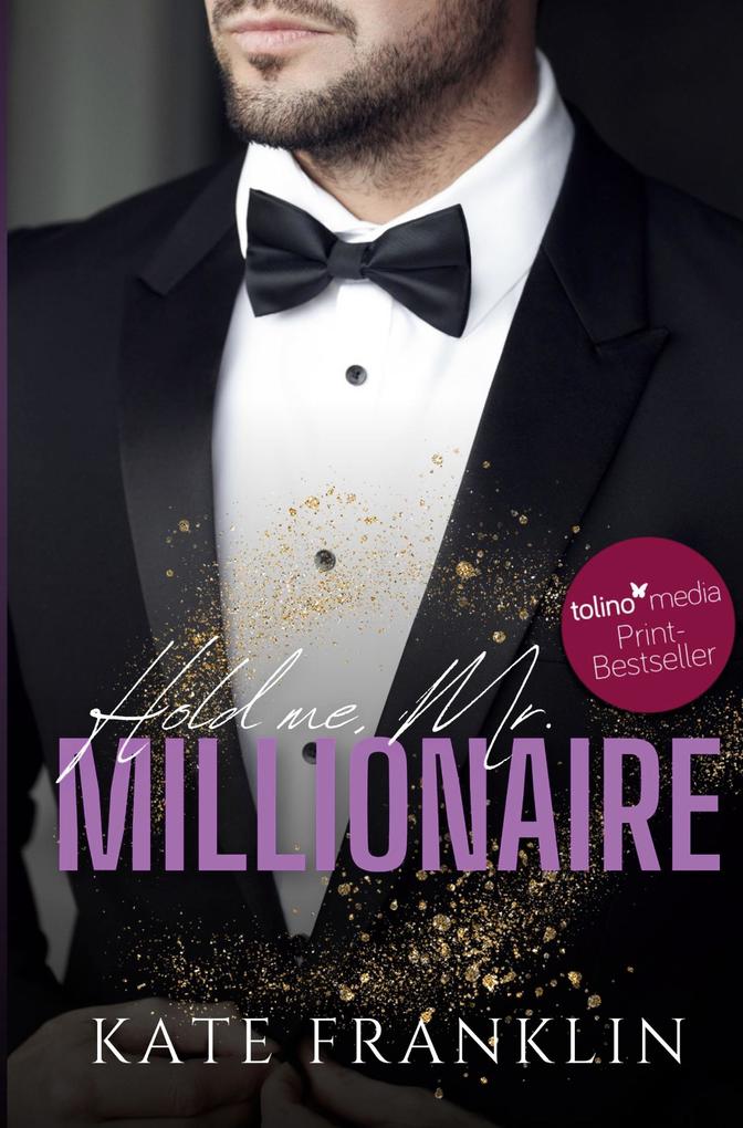 Hold me Mr. Millionaire
