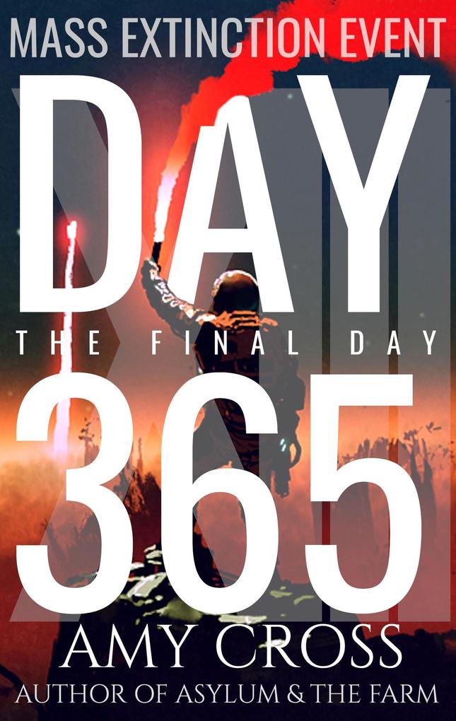 Day 365: The Final Day (Mass Extinction Event #13)