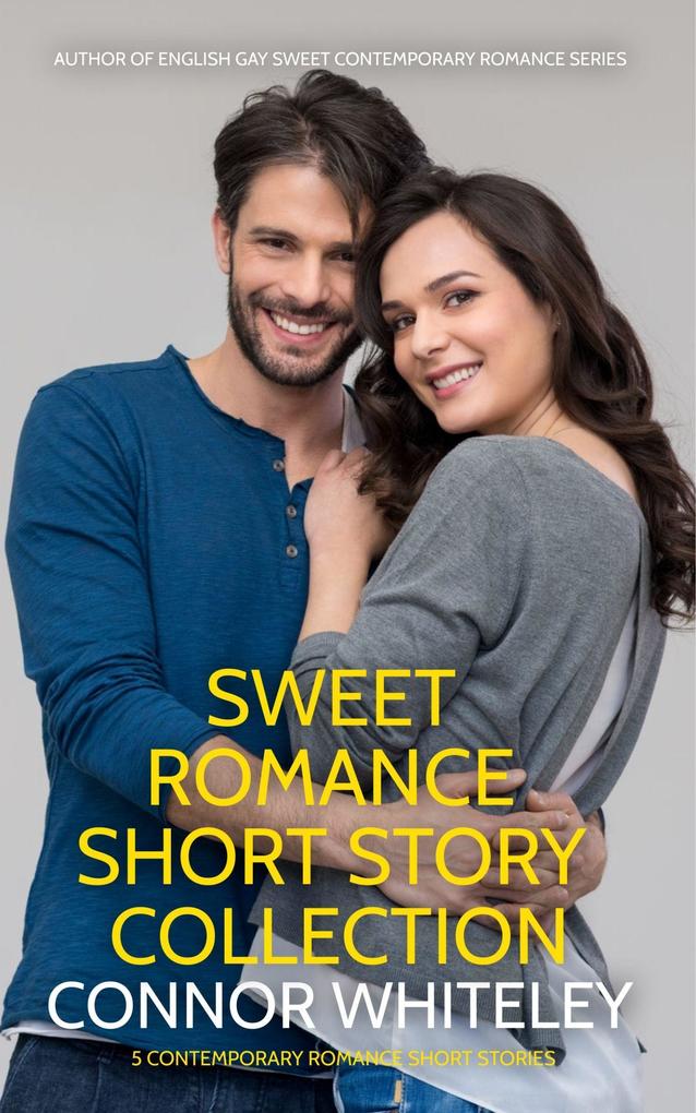 Sweet Romance Short Story Collection: 5 Contemporary Romance Short Stories
