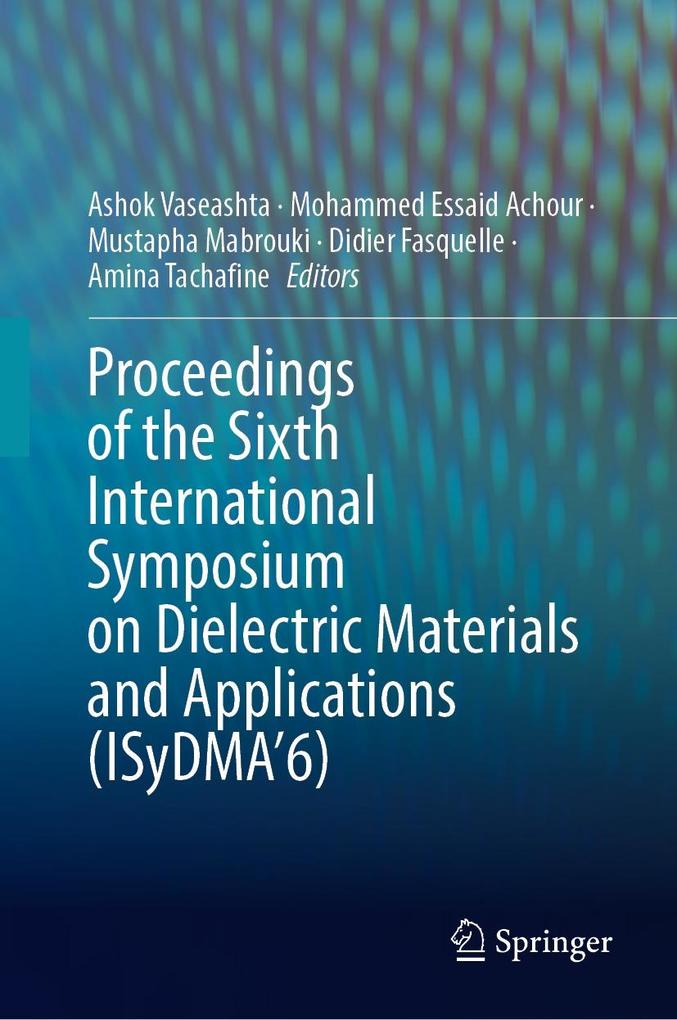 Proceedings of the Sixth International Symposium on Dielectric Materials and Applications (ISyDMA‘6)