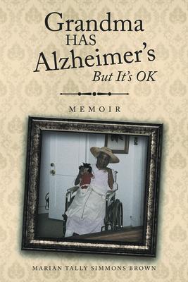 Grandma HAS Alzheimer‘s But It‘s OK