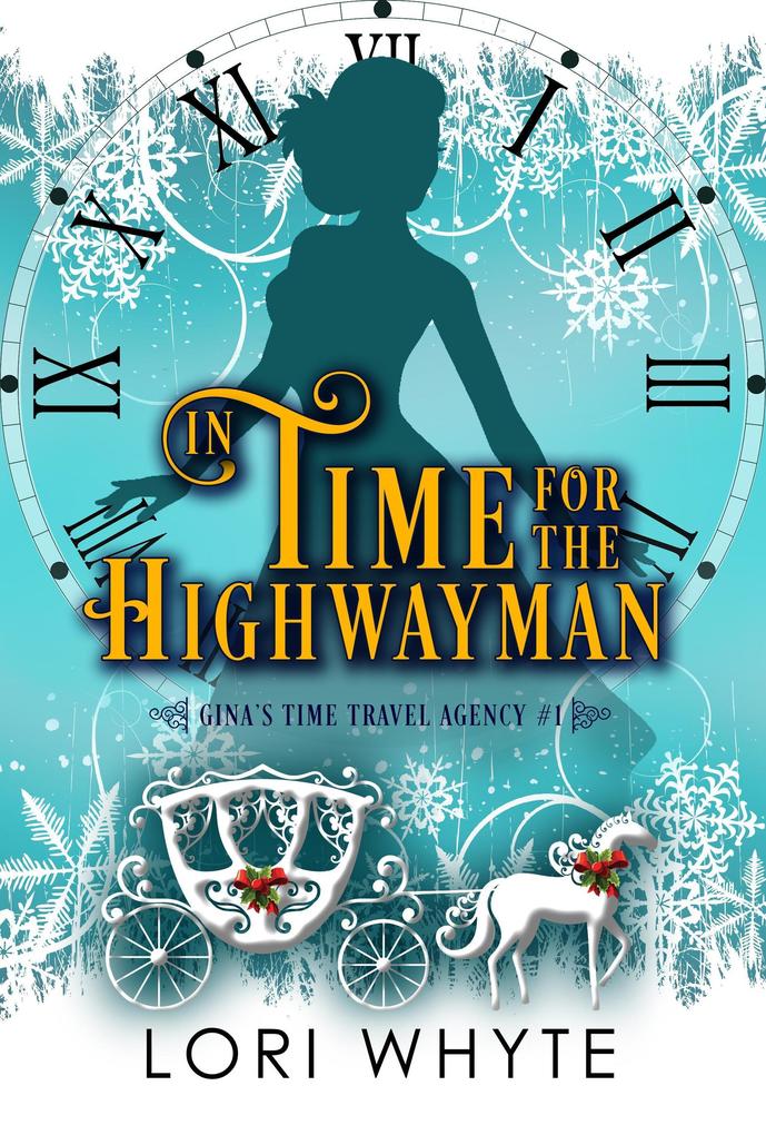 In Time for the Highwayman (Gina‘s Time Travel Agency #1)