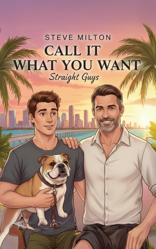 Call It What You Want (Straight Guys #12)