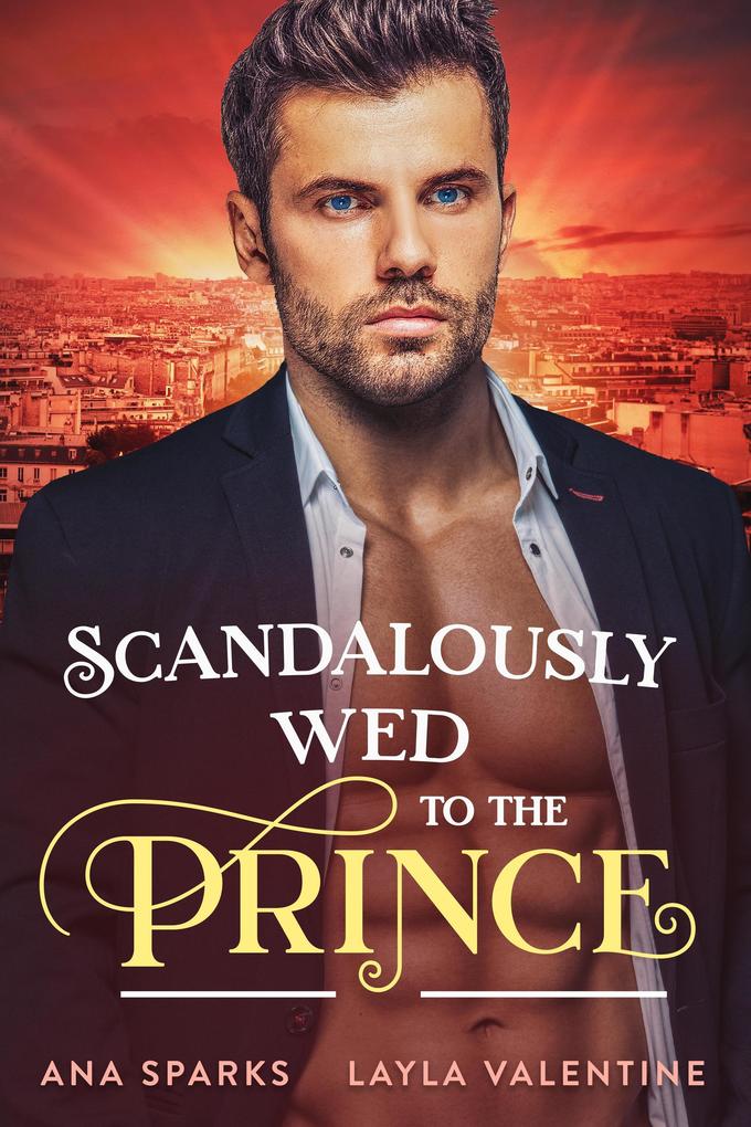 Scandalously Wed to the Prince (Royal Heat #2)
