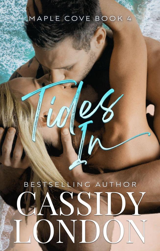 Tide‘s In: A Doctor/Patient Small Town Romance (Maple Cove #4)