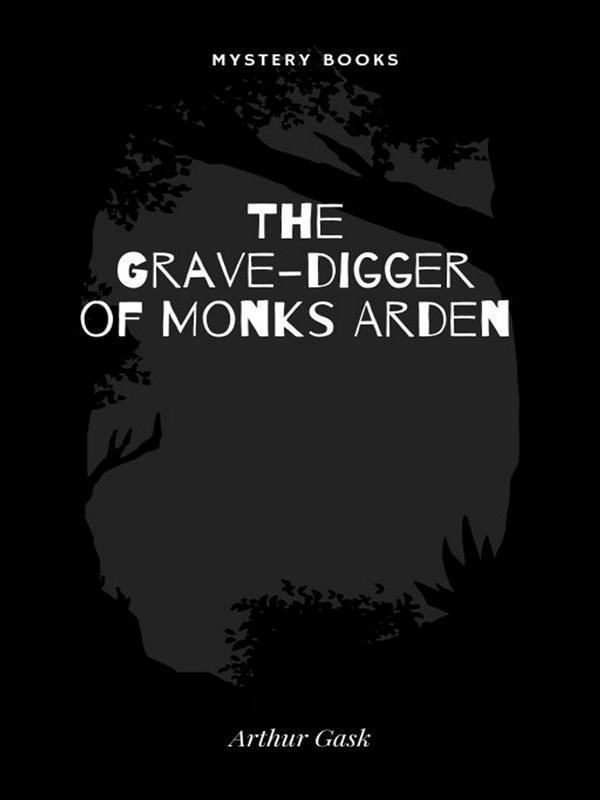 The Grave-digger of Monks Arden