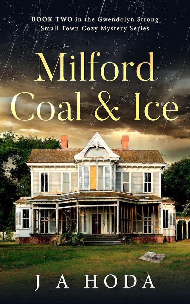 Milford Coal & Ice (Gwendolyn Strong Small Town Mystery Series #2)