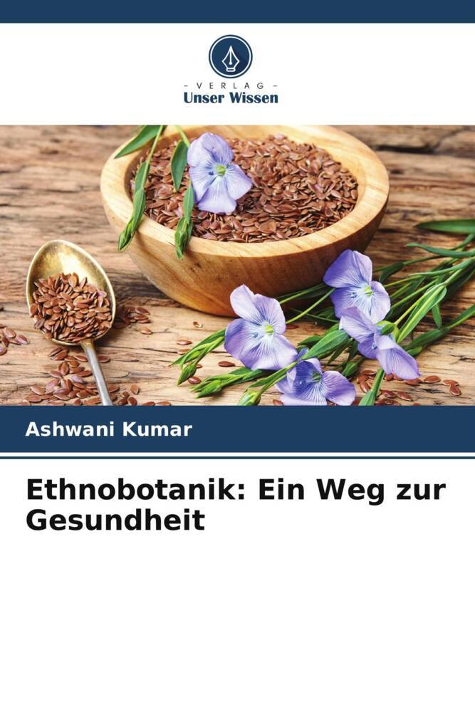 Ethnobotanik: Ein Weg zur Gesundheit