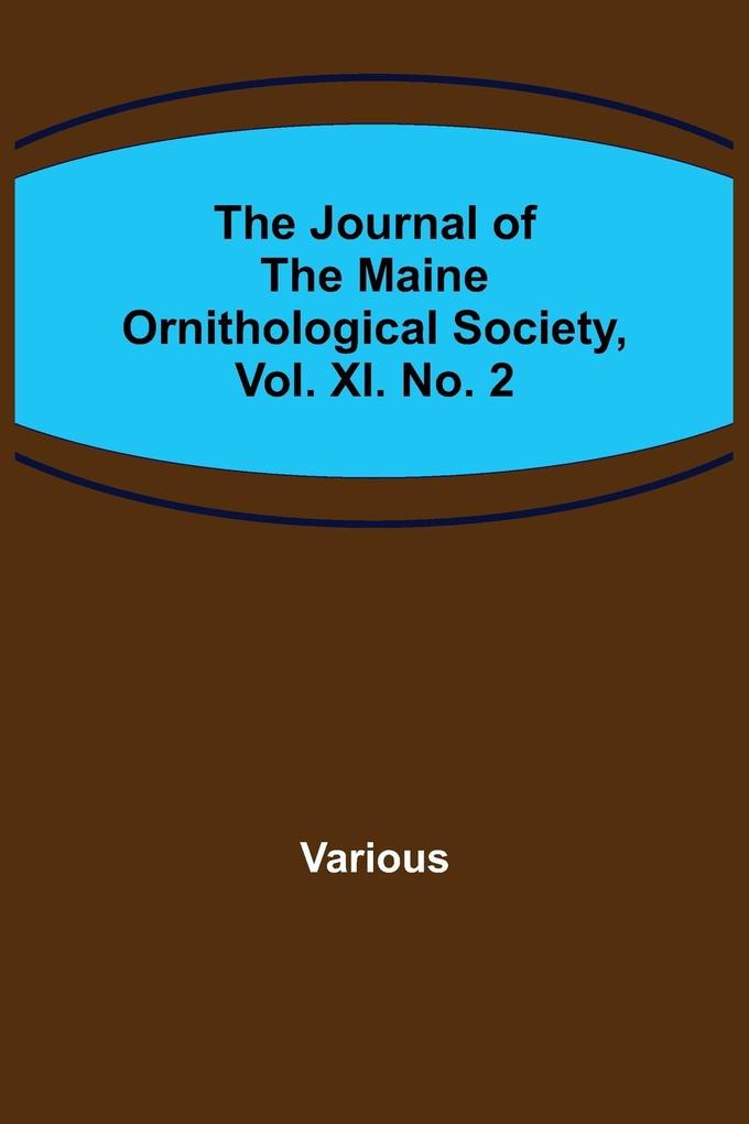 The Journal of the Maine Ornithological Society Vol. XI. No. 2