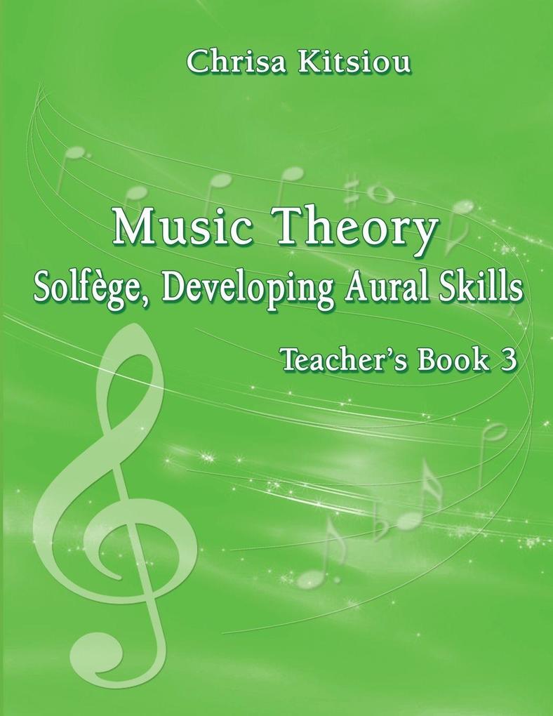 Music Theory - Solfege Developing Aural Skills Teacher's Book 3