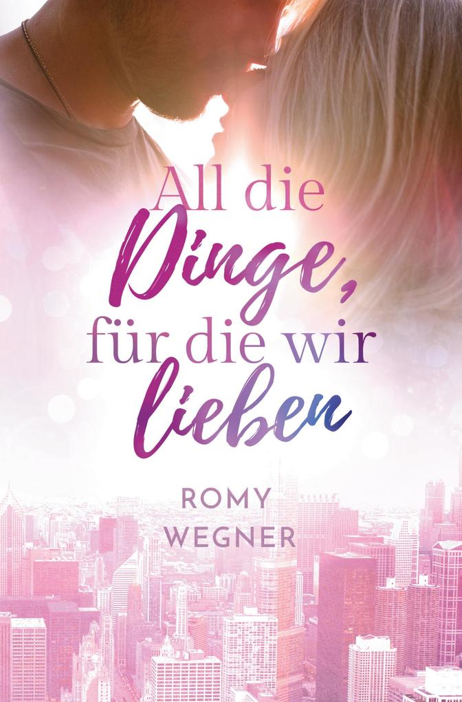 All die Dinge für die wir lieben