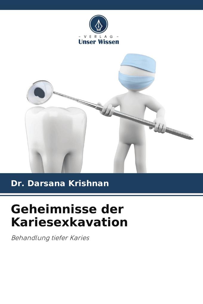 Geheimnisse der Kariesexkavation