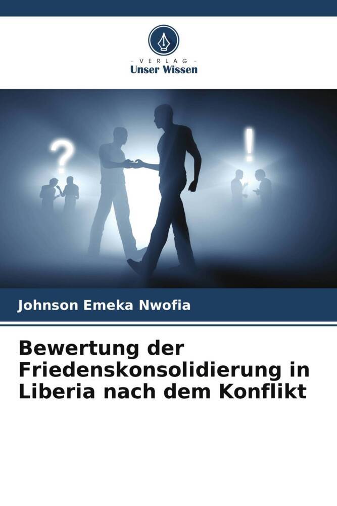 Bewertung der Friedenskonsolidierung in Liberia nach dem Konflikt