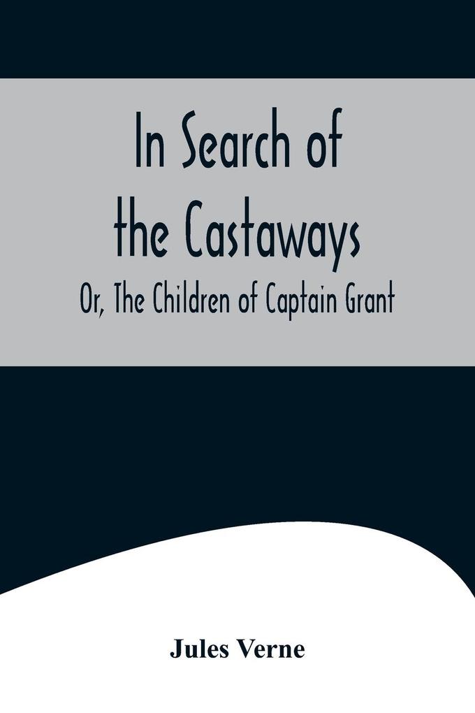 In Search of the Castaways; Or The Children of Captain Grant