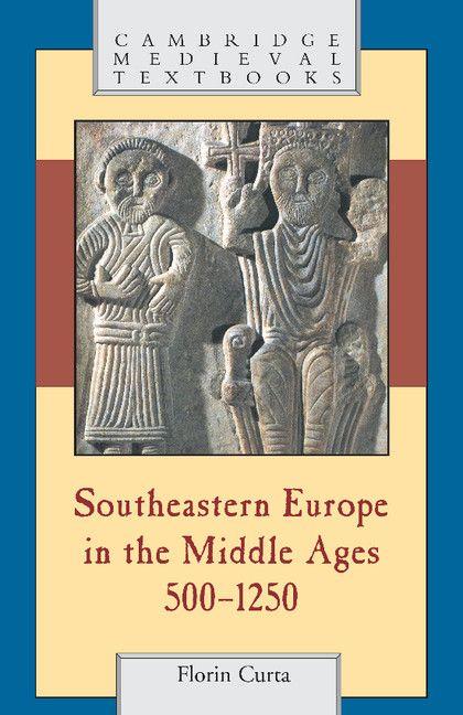 Southeastern Europe in the Middle Ages 500-1250
