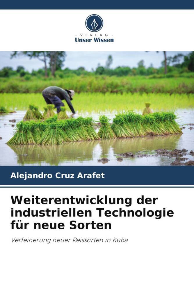Weiterentwicklung der industriellen Technologie für neue Sorten