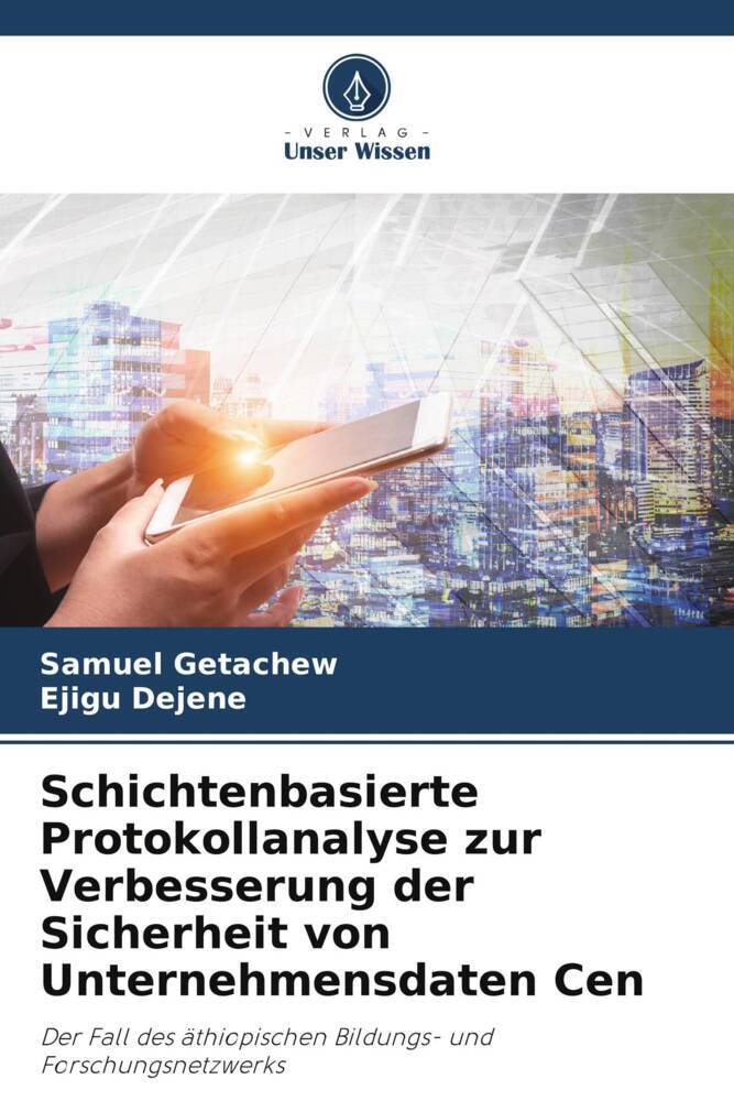 Schichtenbasierte Protokollanalyse zur Verbesserung der Sicherheit von Unternehmensdaten Cen