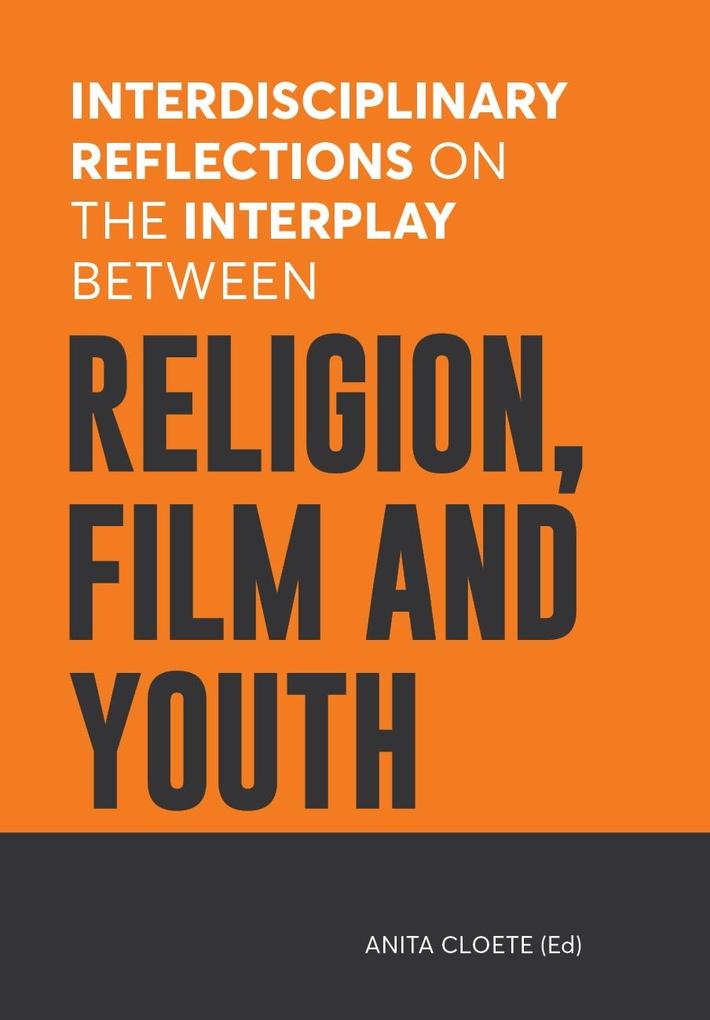 Interdisciplinary Reflections on the Interplay between Religion Film and Youth