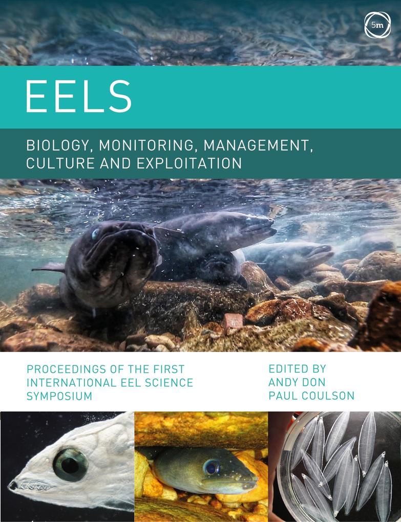 Eels Biology Monitoring Management Culture and Exploitation