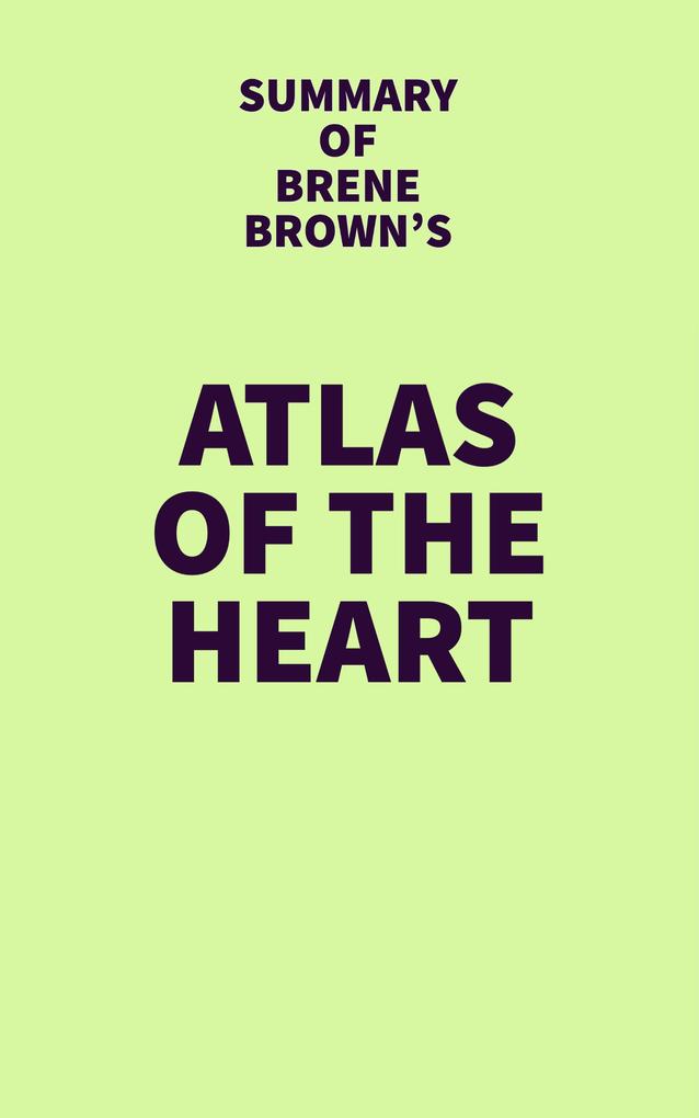 Summary of Brene Brown‘s Atlas of the Heart