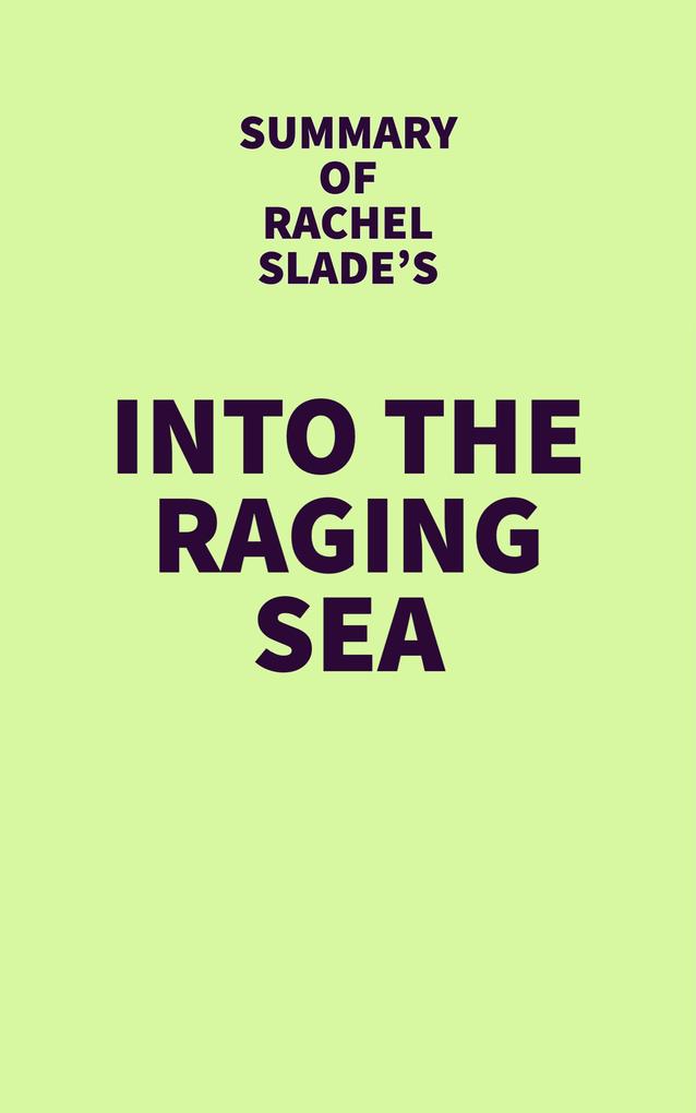 Summary of Rachel Slade‘s Into the Raging Sea