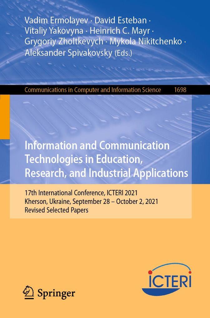 Information and Communication Technologies in Education Research and Industrial Applications