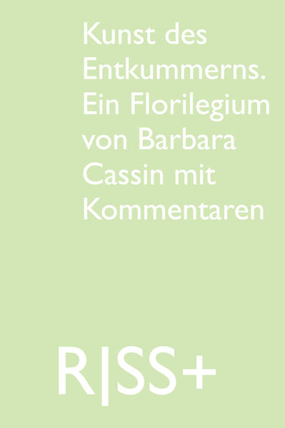 RISS+ »Kunst des Entkummerns. Ein Florilegium von Barbara Cassin mit Kommentaren«