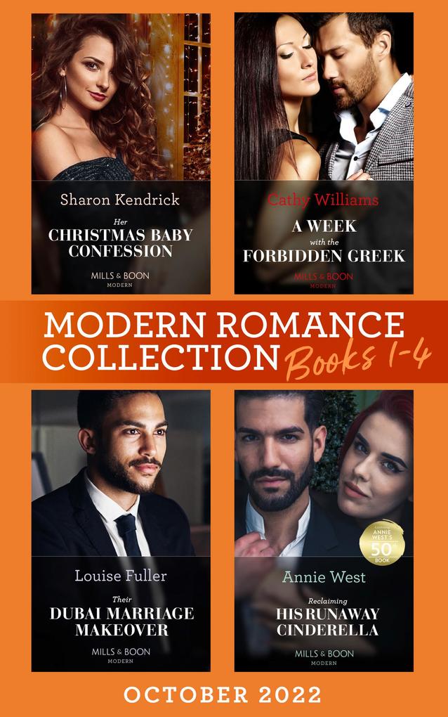 Modern Romance October 2022 Books 1-4: Her Christmas Baby Confession (Secrets of the Monterosso Throne) / A Week with the Forbidden Greek / Their Dubai Marriage Makeover / Reclaiming His Runaway Cinderella