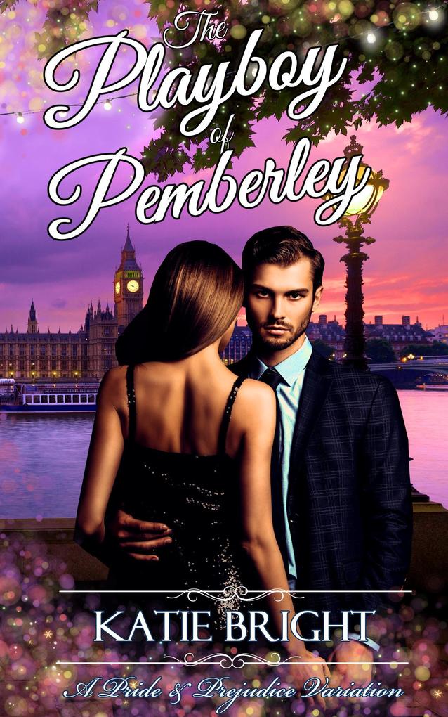 The Playboy of Pemberley (A Pride and Prejudice Variation)