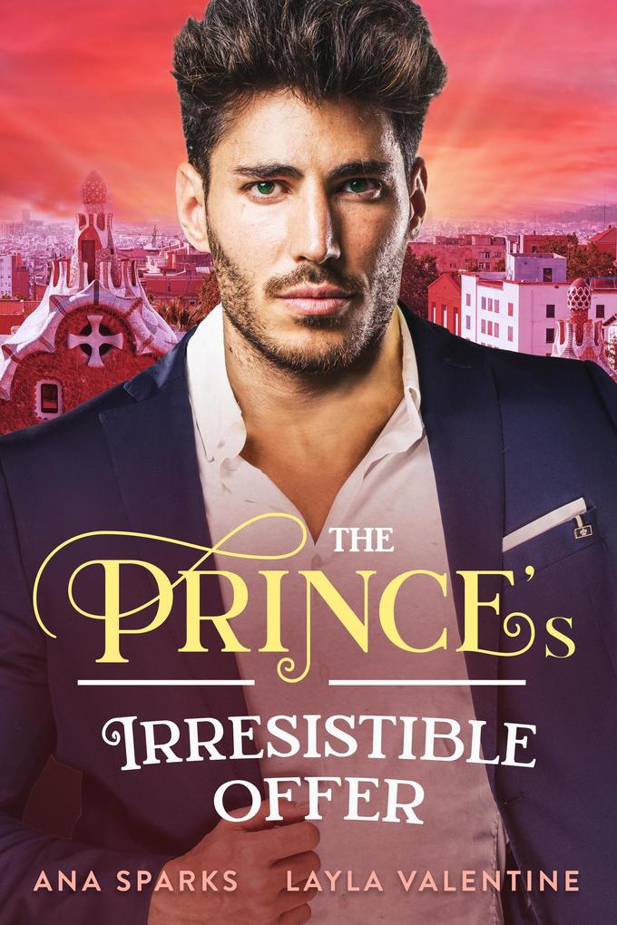 The Prince‘s Irresistible Offer (Royal Heat #3)