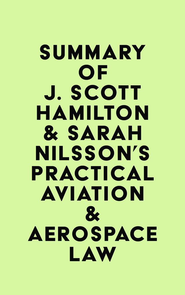 Summary of J. Scott Hamilton & Sarah Nilsson‘s Practical Aviation & Aerospace Law