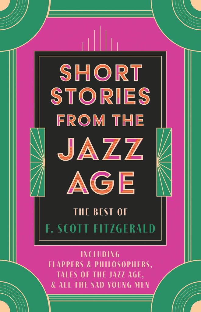 Short Stories from the Jazz Age - The Best of F. Scott Fitzgerald